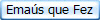 Emas que Fez
